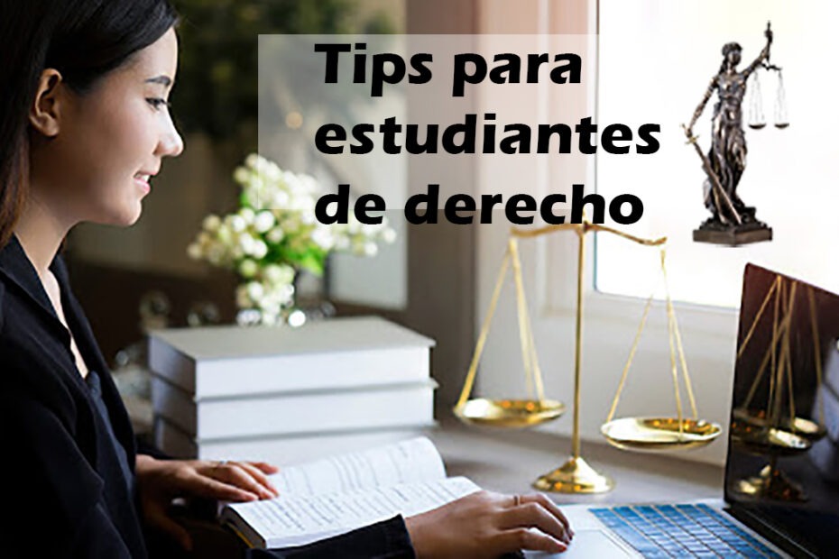 Tips y consejos para estudiantes de derecho